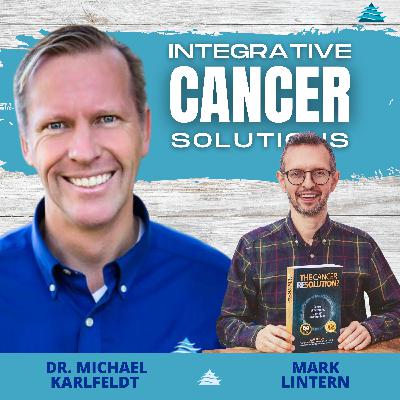 Rethinking Cancer: Mark Lintern on Metabolic Theory, Fungal Pathogens, and The Cancer Resolution