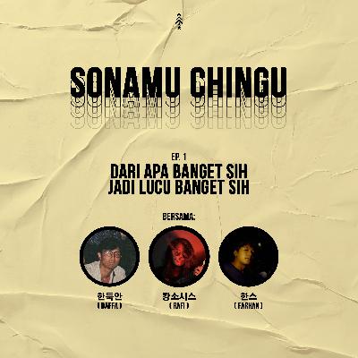 Ep 1: Dari Apa Banget Sih Jadi Lucu Banget Sih!