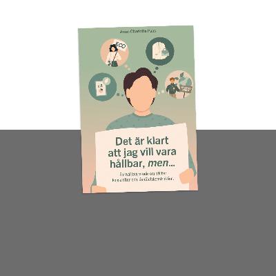 #453 Varför är det så svårt att vara en hållbar konsument? med Anne-Charlotte Paas