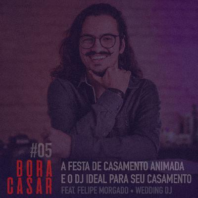 #BORACASAR 05 | Os segredos para uma Festa de Casamento Incrível! | Fabio Bueno