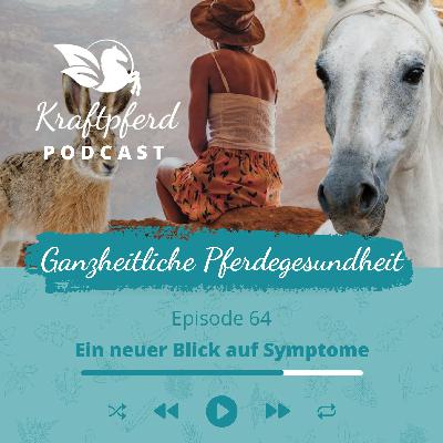 #64 Ein neuer Blick auf Symptome #64 Ein neuer Blick auf Symptome