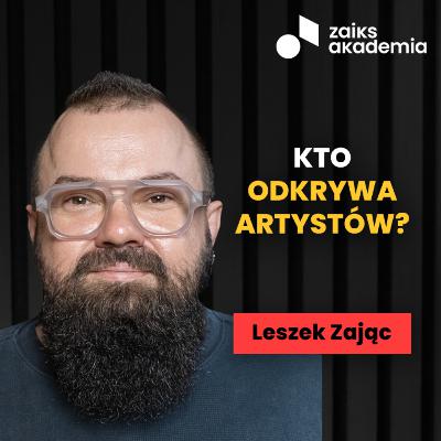 TikTok, Spotify i scouting. Jak A&R wybiera artystów? Leszek Zając | ZAiKS Akademia TikTok, Spotify i scouting. Jak A&R wybiera artystów? Leszek Zając | ZAiKS Akademia