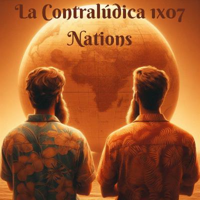 La Contralúdica 1x07 Nations La Contralúdica 1x07 Nations