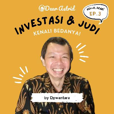 Ep3 - Dewantara - Investasi Bukan Judi. Waspada Greed dan Fear! Ep3 - Dewantara - Investasi Bukan Judi. Waspada Greed dan Fear!