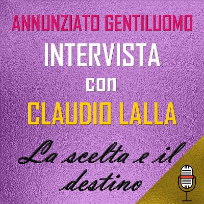 La scelta e il destino di e con Claudio Lalla