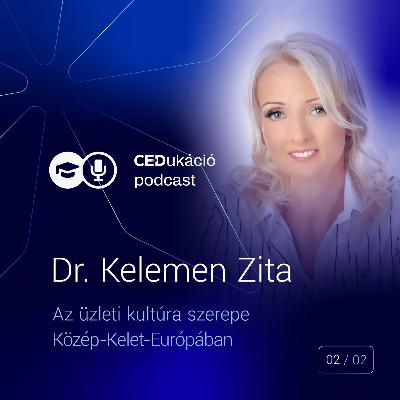 Az üzleti kultúra szerepe Közép-Kelet-Európában - Beszélgetés Dr. Kelemen Zitával 2. rész Az üzleti kultúra szerepe Közép-Kelet-Európában - Beszélgetés Dr. Kelemen Zitával 2. rész