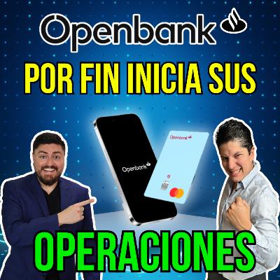 346. OPENBANK arranca sus operaciones ¿Dará el 12.50% que había anunciado? Te revelamos la verdad