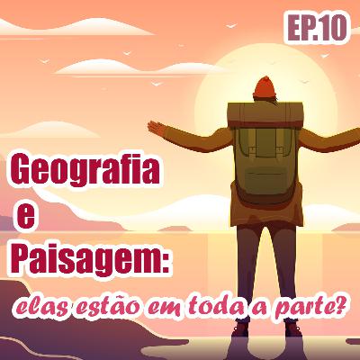 Geografia e Paisagem: elas estão em toda a parte?