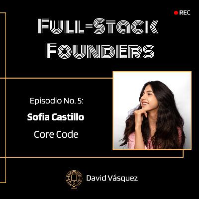 5. Sofia Castillo & Core Code