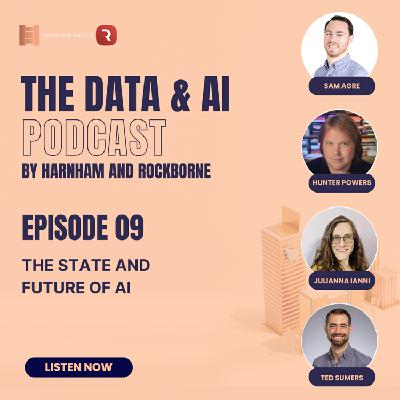 Episode 9: The State and Future of AI Episode 9: The State and Future of AI