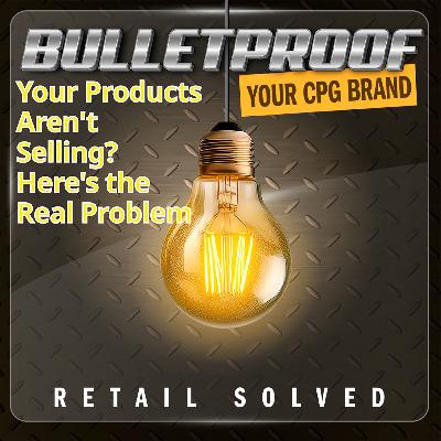 310. Why Most CPG Advice Fails (And What Works)
