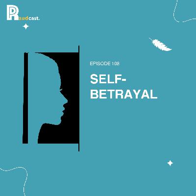 108. Self-Betrayal 108. Self-Betrayal