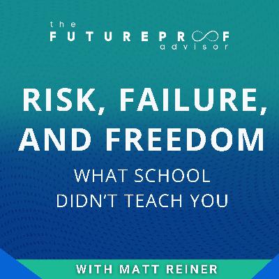 Risk, Failure, and Freedom - What School Didn't Teach You