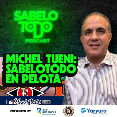 SABELOTODO #66: Michel Tueni – Un Sabelotodo en Pelota