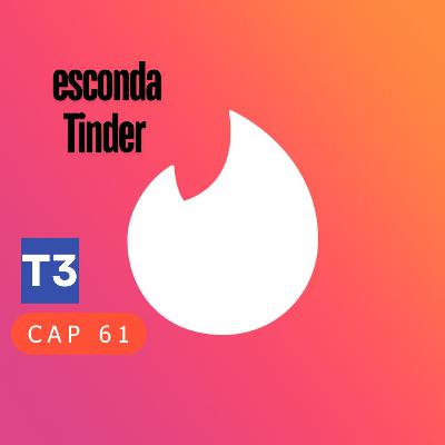 t3 cap 61. esconda TINDER #puisss