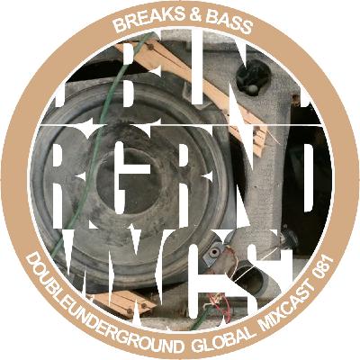 Episode 81: Doubleunderground Global Mixcast 081 - Breaks & Bass