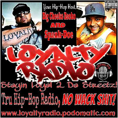 Loyalty Radio - Stop Calling Wack Fake Shit Hip-Hop! - Episode 82 Loyalty Radio - Stop Calling Wack Fake Shit Hip-Hop! - Episode 82