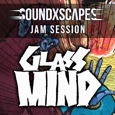 SXS JAM SESSION - GLASS MIND (Entrevista)