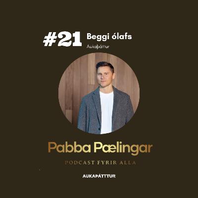#21 Beggi ólafs - ''Aukaþáttur ''