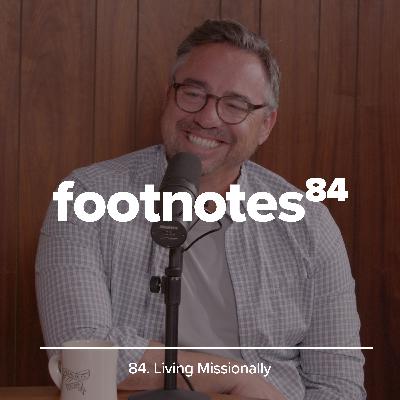 Episode 84: Living Missionally 📣