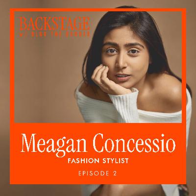 Backstage with Meagan Concessio, Fashion Stylist
