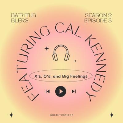 Episode 3: X's, O's, and Big Feelings Episode 3: X's, O's, and Big Feelings