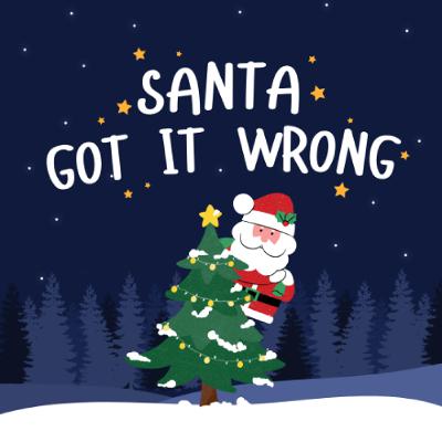 Santa got it Wrong - Toby Chow