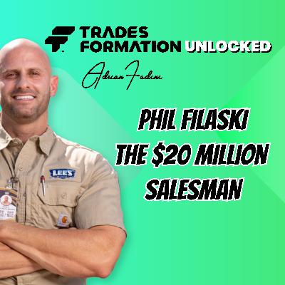 The $20M Salesman – No Pressure, Just Mastery” with Phil Filaski