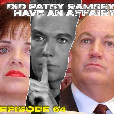 Did Patsy Ramsey Have An Affair? | JonBenét Todét | Episode 64 | Believe It Or Not Did Patsy Ramsey Have An Affair? | JonBenét Todét | Episode 64 | Believe It Or Not