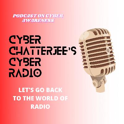 Cyber Chatterjee's Cyber Radio | Podcast In English For Cyber Awareness |