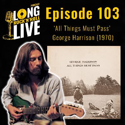 103. 'All Things Must Pass' - George Harrison (1970)