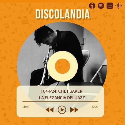 Discolandia: Chet Baker (La Elegancia Del Jazz) - T04-P24