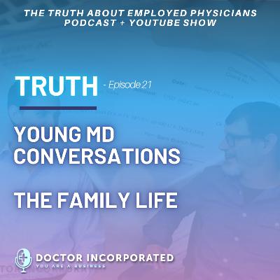 Ep. 021 | Truth - Young MD Conversations - The Family Life