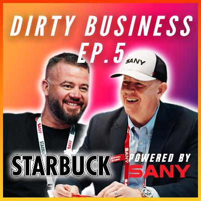 Dirty Business FINALE with David Nicoll (CEO of SANY America) | Episode 5 Dirty Business FINALE with David Nicoll (CEO of SANY America) | Episode 5