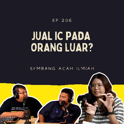 EP 206: Jual IC pada orang luar?