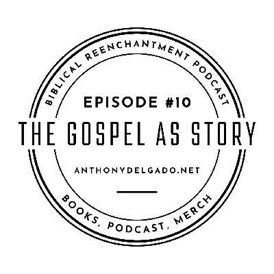 #10 The Gospel as Story #10 The Gospel as Story