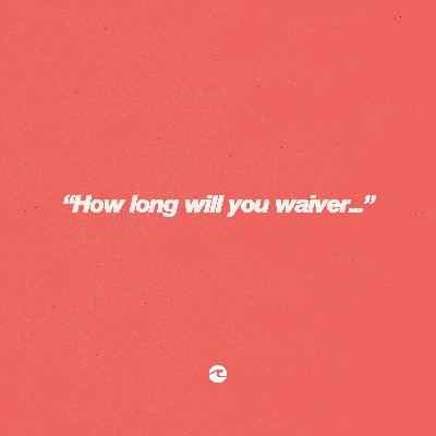 Alignment — “How Long Will You Waver?” | 1 Kings 18 Ps Natalie Jansen