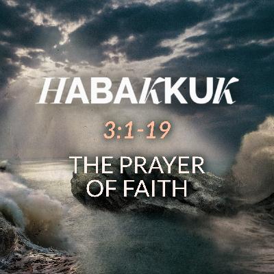 Habakkuk - The Prayer of Faith Habakkuk - The Prayer of Faith