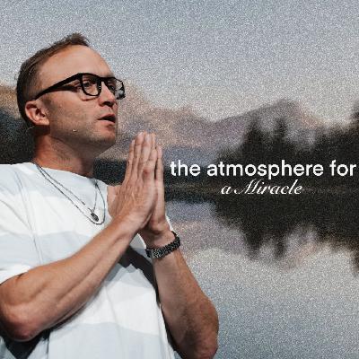 The Atmosphere for A Miracle The Atmosphere for A Miracle