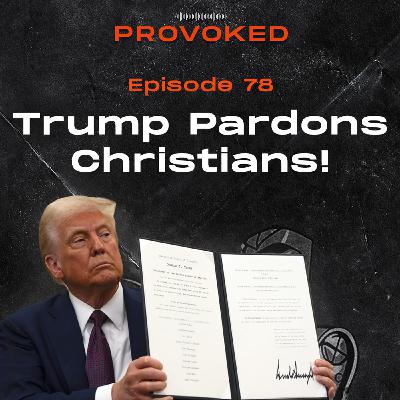 78. Trump Pardons Christians!