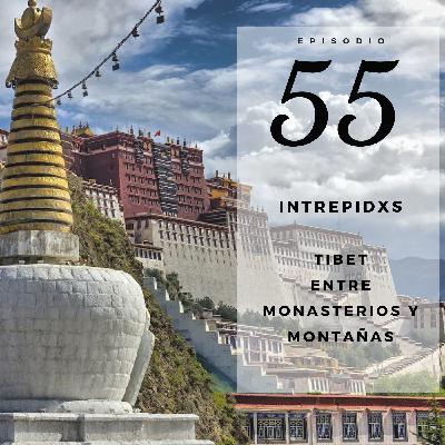 55. Tíbet. Entre monasterios y altas cumbres