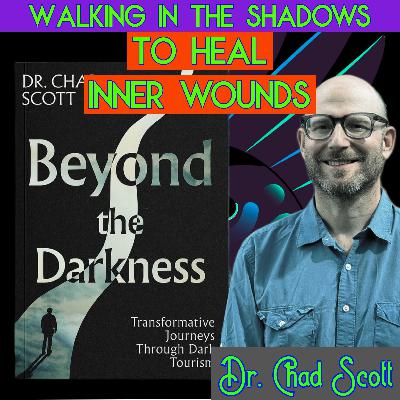 Exploring the Healing Factor of Dark Tourism and Healing From a Liver Transplant with Dr. Chad Scott