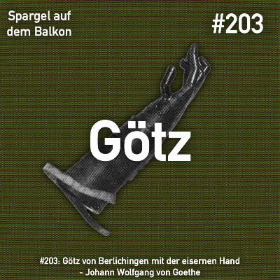 #203: Götz von Berlichingen - Johann Wolfgang von Goethe