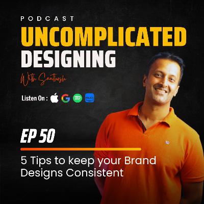 5 Tips on maintaining your brands consistency 5 Tips on maintaining your brands consistency
