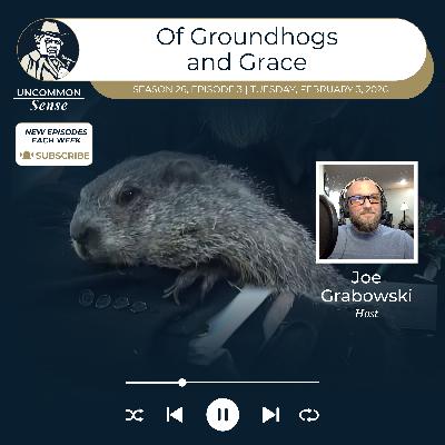 Of Groundhogs and Grace