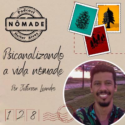 Podcast Nômade 128 - Psicanalizando a vida nômade, por Jefferson Leandro