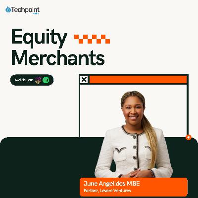 June Angelides, Partner at Levare Ventures, on championing gender diversity, backing Africa’s boldest startups, and the power of grit in entrepreneurship