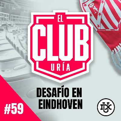 DESAFÍO EN EINDHOVEN | Club Uría #59