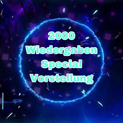 #28 Vorstellung des 2’000 Wiedergaben Spezial 🥳🔥