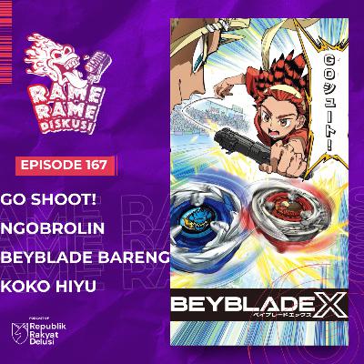 Episode 167: Go Shoot! Ngobrolin Beyblade Bareng Koko Hiyu